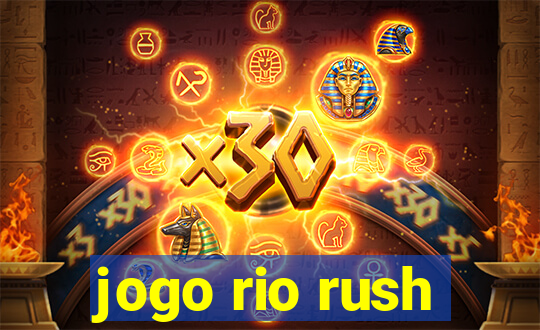 jogo rio rush